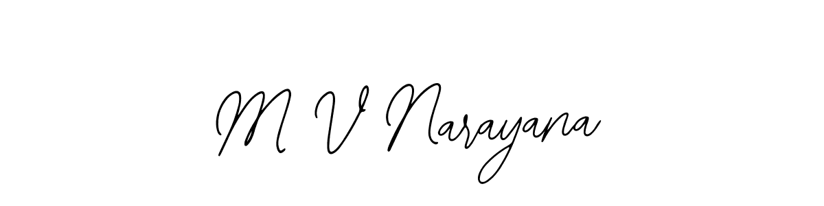 Use a signature maker to create a handwritten signature online. With this signature software, you can design (Bearetta-2O07w) your own signature for name M V Narayana. M V Narayana signature style 12 images and pictures png