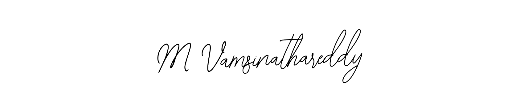 You should practise on your own different ways (Bearetta-2O07w) to write your name (M Vamsinathareddy) in signature. don't let someone else do it for you. M Vamsinathareddy signature style 12 images and pictures png