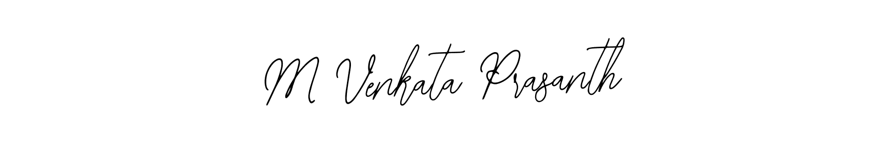 Design your own signature with our free online signature maker. With this signature software, you can create a handwritten (Bearetta-2O07w) signature for name M Venkata Prasanth. M Venkata Prasanth signature style 12 images and pictures png