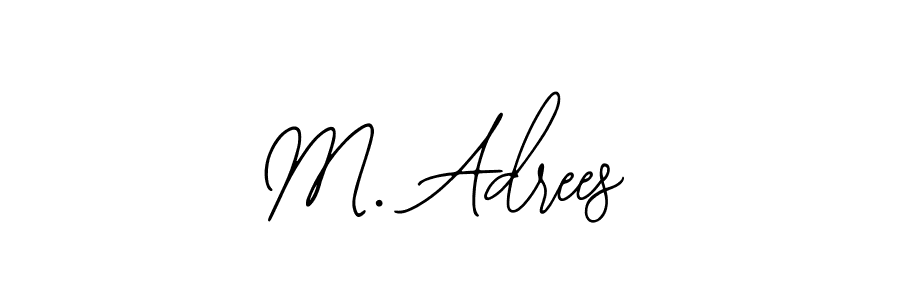 You should practise on your own different ways (Bearetta-2O07w) to write your name (M. Adrees) in signature. don't let someone else do it for you. M. Adrees signature style 12 images and pictures png
