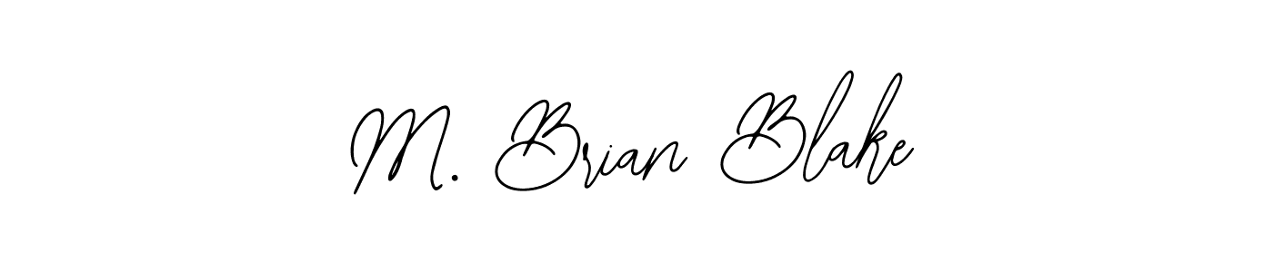 You should practise on your own different ways (Bearetta-2O07w) to write your name (M. Brian Blake) in signature. don't let someone else do it for you. M. Brian Blake signature style 12 images and pictures png