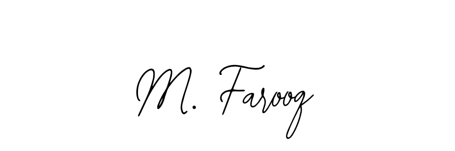 Design your own signature with our free online signature maker. With this signature software, you can create a handwritten (Bearetta-2O07w) signature for name M. Farooq. M. Farooq signature style 12 images and pictures png