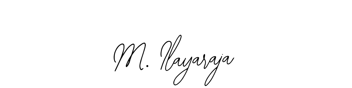 How to make M. Ilayaraja name signature. Use Bearetta-2O07w style for creating short signs online. This is the latest handwritten sign. M. Ilayaraja signature style 12 images and pictures png