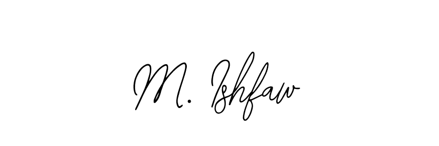 Design your own signature with our free online signature maker. With this signature software, you can create a handwritten (Bearetta-2O07w) signature for name M. Ishfaw. M. Ishfaw signature style 12 images and pictures png