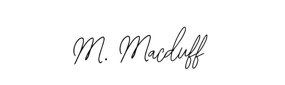 How to make M. Macduff signature? Bearetta-2O07w is a professional autograph style. Create handwritten signature for M. Macduff name. M. Macduff signature style 12 images and pictures png