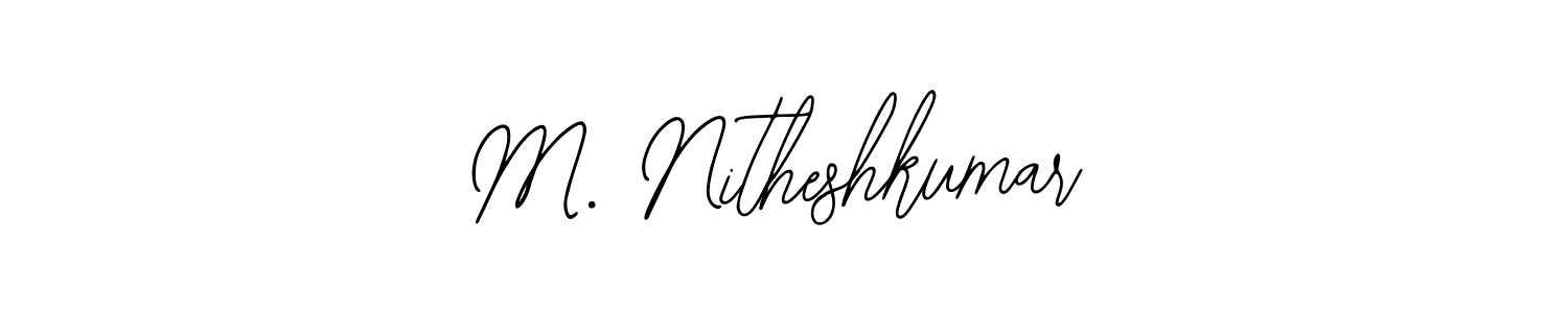 Make a short M. Nitheshkumar signature style. Manage your documents anywhere anytime using Bearetta-2O07w. Create and add eSignatures, submit forms, share and send files easily. M. Nitheshkumar signature style 12 images and pictures png
