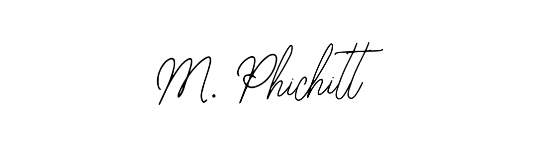 You should practise on your own different ways (Bearetta-2O07w) to write your name (M. Phichitt) in signature. don't let someone else do it for you. M. Phichitt signature style 12 images and pictures png