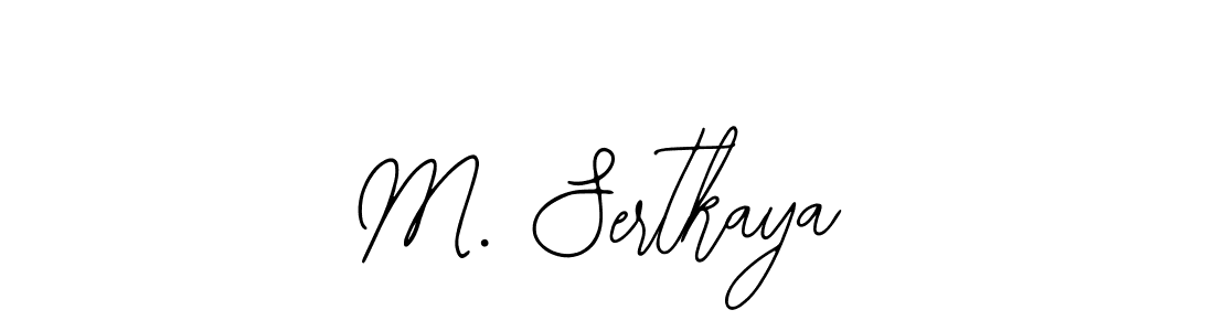 How to make M. Sertkaya signature? Bearetta-2O07w is a professional autograph style. Create handwritten signature for M. Sertkaya name. M. Sertkaya signature style 12 images and pictures png