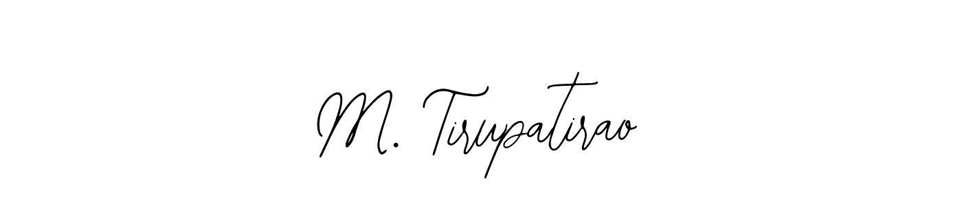 Use a signature maker to create a handwritten signature online. With this signature software, you can design (Bearetta-2O07w) your own signature for name M. Tirupatirao. M. Tirupatirao signature style 12 images and pictures png