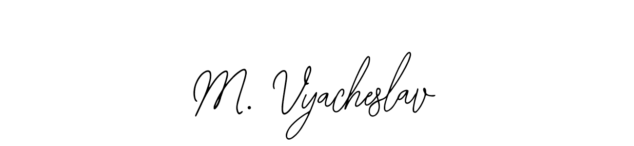 Use a signature maker to create a handwritten signature online. With this signature software, you can design (Bearetta-2O07w) your own signature for name M. Vyacheslav. M. Vyacheslav signature style 12 images and pictures png