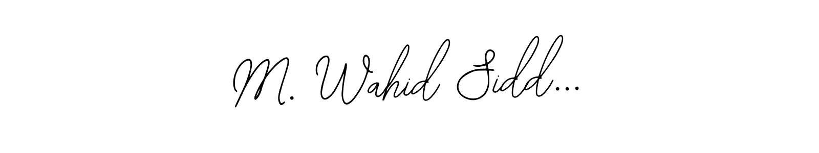 See photos of M. Wahid Sidd... official signature by Spectra . Check more albums & portfolios. Read reviews & check more about Bearetta-2O07w font. M. Wahid Sidd... signature style 12 images and pictures png