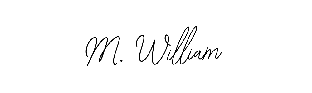 It looks lik you need a new signature style for name M. William. Design unique handwritten (Bearetta-2O07w) signature with our free signature maker in just a few clicks. M. William signature style 12 images and pictures png