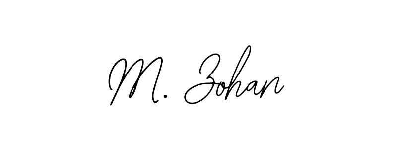 You should practise on your own different ways (Bearetta-2O07w) to write your name (M. Zohan) in signature. don't let someone else do it for you. M. Zohan signature style 12 images and pictures png