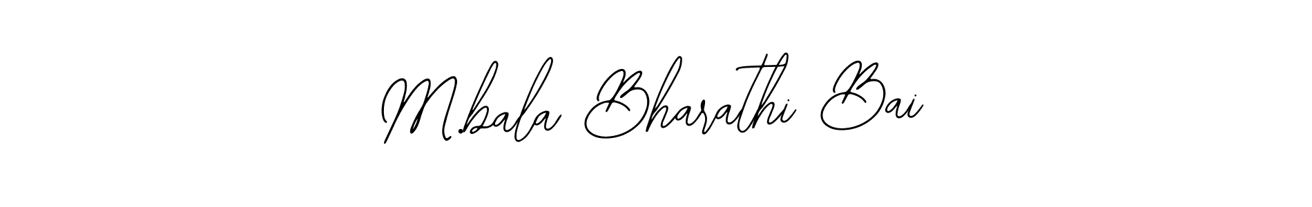 You should practise on your own different ways (Bearetta-2O07w) to write your name (M.bala Bharathi Bai) in signature. don't let someone else do it for you. M.bala Bharathi Bai signature style 12 images and pictures png