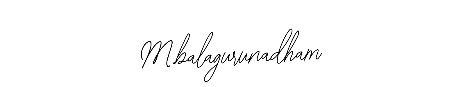 Design your own signature with our free online signature maker. With this signature software, you can create a handwritten (Bearetta-2O07w) signature for name M.balagurunadham. M.balagurunadham signature style 12 images and pictures png