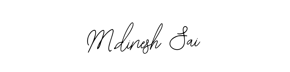 Use a signature maker to create a handwritten signature online. With this signature software, you can design (Bearetta-2O07w) your own signature for name M.dinesh Sai. M.dinesh Sai signature style 12 images and pictures png