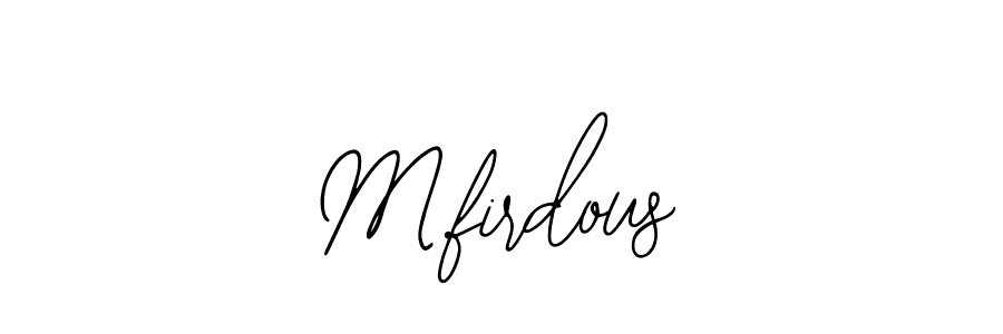 Also we have M.firdous name is the best signature style. Create professional handwritten signature collection using Bearetta-2O07w autograph style. M.firdous signature style 12 images and pictures png