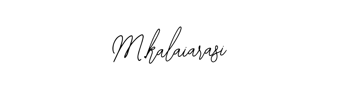 How to make M.kalaiarasi name signature. Use Bearetta-2O07w style for creating short signs online. This is the latest handwritten sign. M.kalaiarasi signature style 12 images and pictures png