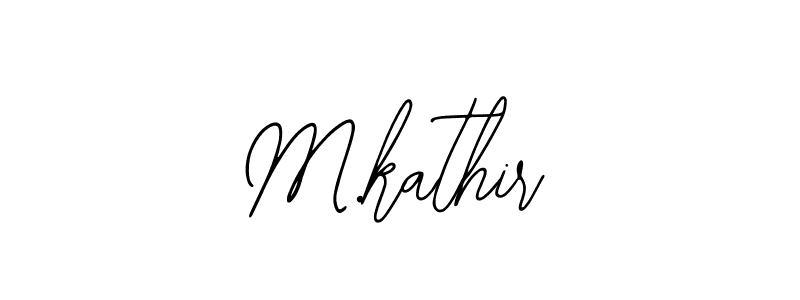 Design your own signature with our free online signature maker. With this signature software, you can create a handwritten (Bearetta-2O07w) signature for name M.kathir. M.kathir signature style 12 images and pictures png