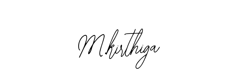 How to make M.kirthiga signature? Bearetta-2O07w is a professional autograph style. Create handwritten signature for M.kirthiga name. M.kirthiga signature style 12 images and pictures png