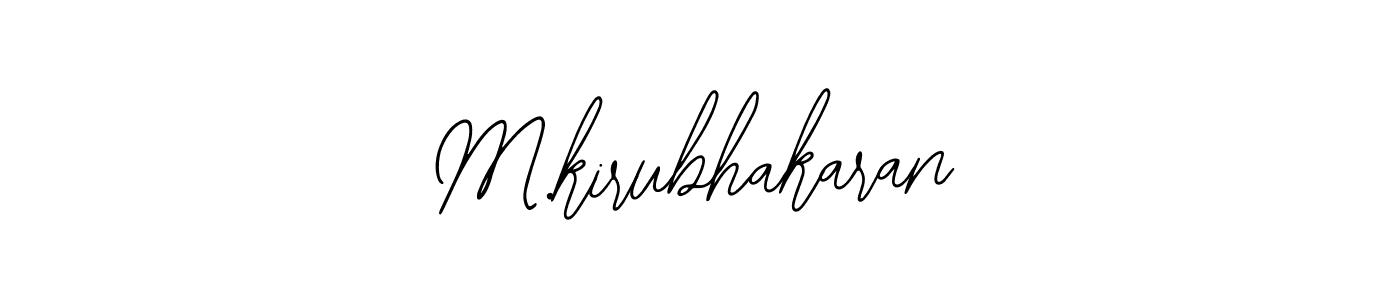 Also we have M.kirubhakaran name is the best signature style. Create professional handwritten signature collection using Bearetta-2O07w autograph style. M.kirubhakaran signature style 12 images and pictures png