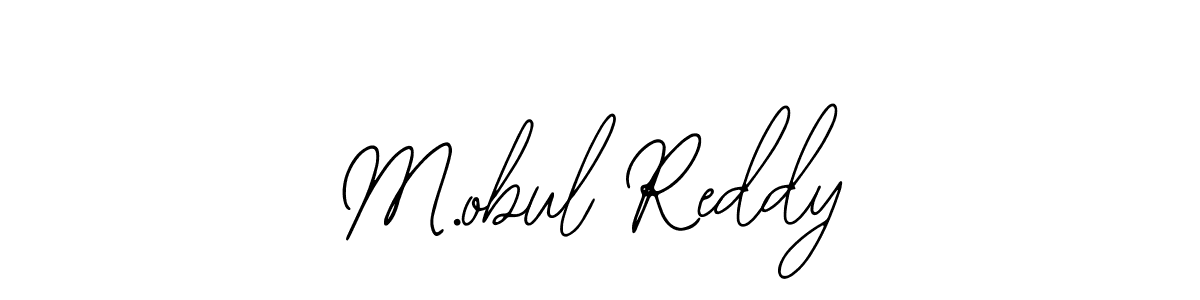 How to make M.obul Reddy name signature. Use Bearetta-2O07w style for creating short signs online. This is the latest handwritten sign. M.obul Reddy signature style 12 images and pictures png
