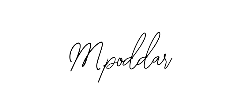 Design your own signature with our free online signature maker. With this signature software, you can create a handwritten (Bearetta-2O07w) signature for name M.poddar. M.poddar signature style 12 images and pictures png