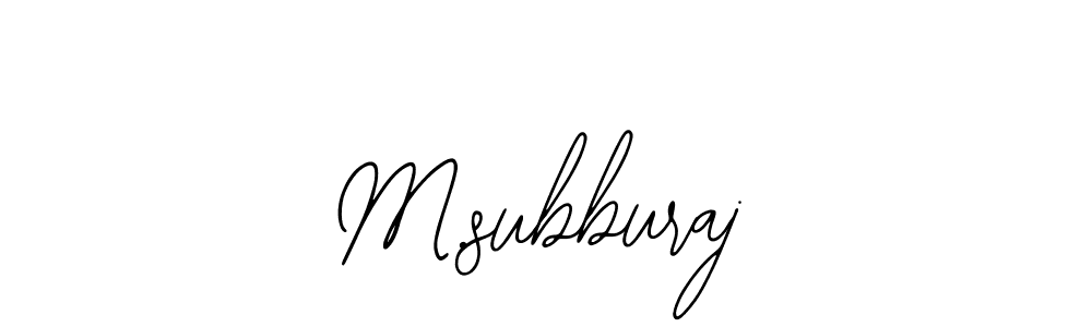 You should practise on your own different ways (Bearetta-2O07w) to write your name (M.subburaj) in signature. don't let someone else do it for you. M.subburaj signature style 12 images and pictures png