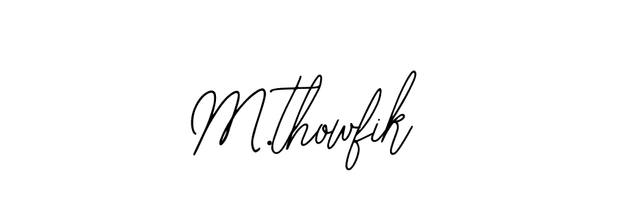 How to make M.thowfik signature? Bearetta-2O07w is a professional autograph style. Create handwritten signature for M.thowfik name. M.thowfik signature style 12 images and pictures png