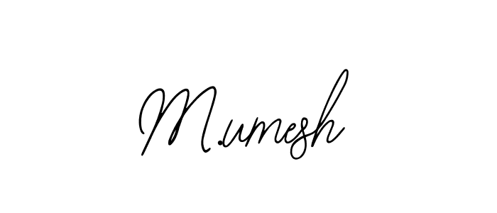 It looks lik you need a new signature style for name M.umesh. Design unique handwritten (Bearetta-2O07w) signature with our free signature maker in just a few clicks. M.umesh signature style 12 images and pictures png