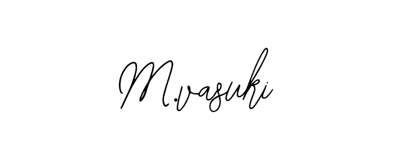 How to make M.vasuki signature? Bearetta-2O07w is a professional autograph style. Create handwritten signature for M.vasuki name. M.vasuki signature style 12 images and pictures png