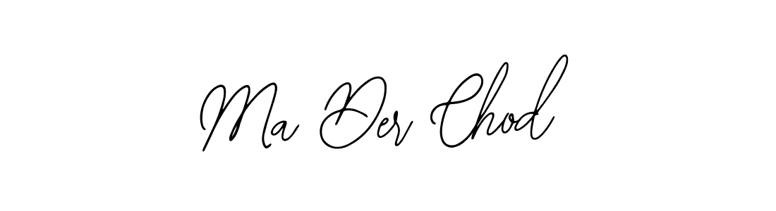 How to make Ma Der Chod signature? Bearetta-2O07w is a professional autograph style. Create handwritten signature for Ma Der Chod name. Ma Der Chod signature style 12 images and pictures png