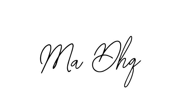 Similarly Bearetta-2O07w is the best handwritten signature design. Signature creator online .You can use it as an online autograph creator for name Ma Dhq. Ma Dhq signature style 12 images and pictures png