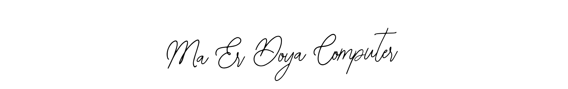 Ma Er Doya Computer stylish signature style. Best Handwritten Sign (Bearetta-2O07w) for my name. Handwritten Signature Collection Ideas for my name Ma Er Doya Computer. Ma Er Doya Computer signature style 12 images and pictures png