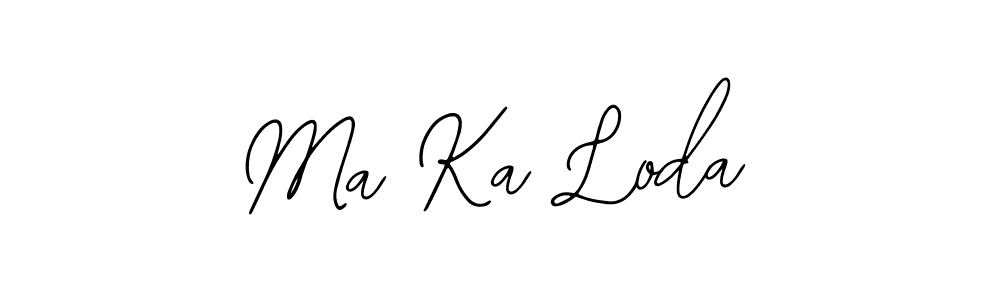 How to make Ma Ka Loda signature? Bearetta-2O07w is a professional autograph style. Create handwritten signature for Ma Ka Loda name. Ma Ka Loda signature style 12 images and pictures png