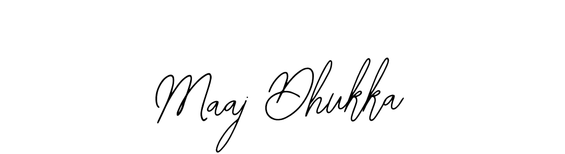 How to make Maaj Dhukka name signature. Use Bearetta-2O07w style for creating short signs online. This is the latest handwritten sign. Maaj Dhukka signature style 12 images and pictures png