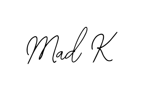 Design your own signature with our free online signature maker. With this signature software, you can create a handwritten (Bearetta-2O07w) signature for name Mad K. Mad K signature style 12 images and pictures png