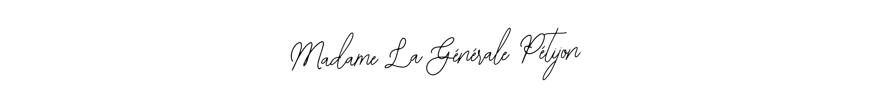 Make a beautiful signature design for name Madame La Générale Pétijon. Use this online signature maker to create a handwritten signature for free. Madame La Générale Pétijon signature style 12 images and pictures png