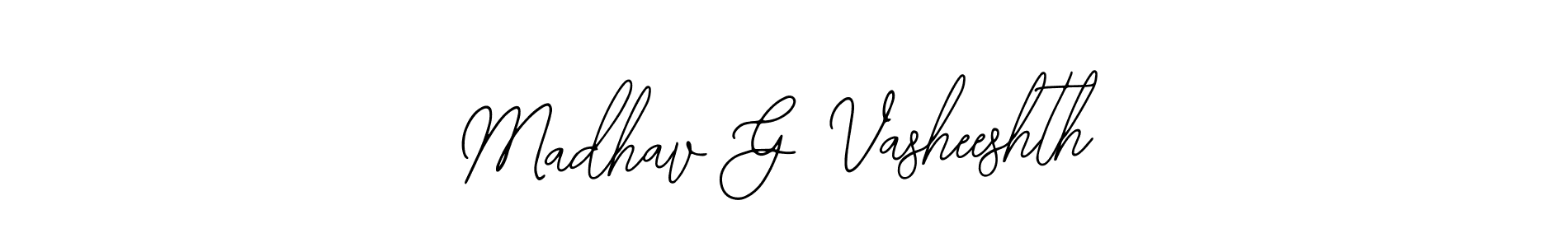 This is the best signature style for the Madhav G Vasheeshth name. Also you like these signature font (Bearetta-2O07w). Mix name signature. Madhav G Vasheeshth signature style 12 images and pictures png