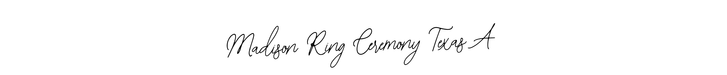 Design your own signature with our free online signature maker. With this signature software, you can create a handwritten (Bearetta-2O07w) signature for name Madison Ring Ceremony Texas A. Madison Ring Ceremony Texas A signature style 12 images and pictures png