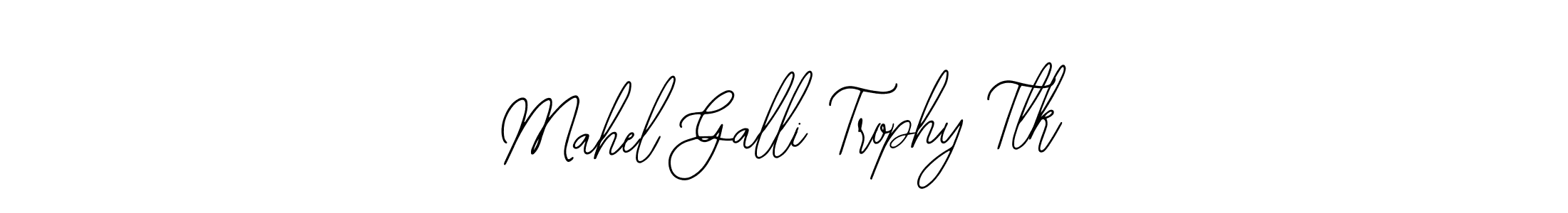 Also we have Mahel Galli Trophy Tlk name is the best signature style. Create professional handwritten signature collection using Bearetta-2O07w autograph style. Mahel Galli Trophy Tlk signature style 12 images and pictures png
