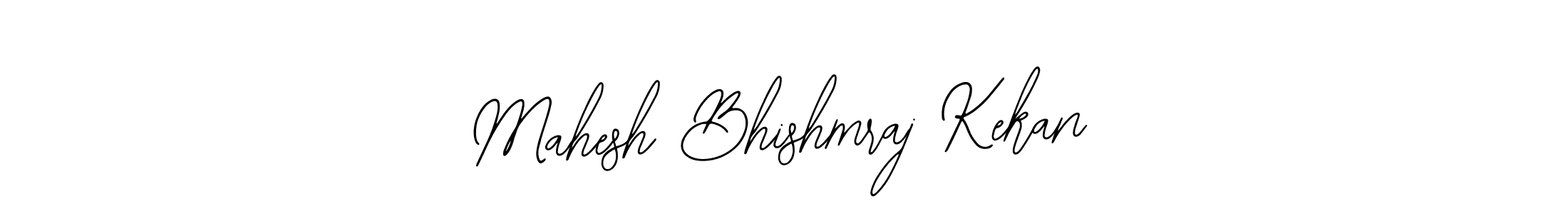 How to make Mahesh Bhishmraj Kekan signature? Bearetta-2O07w is a professional autograph style. Create handwritten signature for Mahesh Bhishmraj Kekan name. Mahesh Bhishmraj Kekan signature style 12 images and pictures png