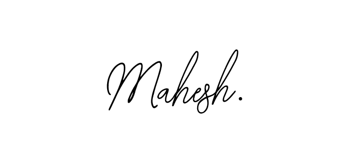 Design your own signature with our free online signature maker. With this signature software, you can create a handwritten (Bearetta-2O07w) signature for name Mahesh.. Mahesh. signature style 12 images and pictures png