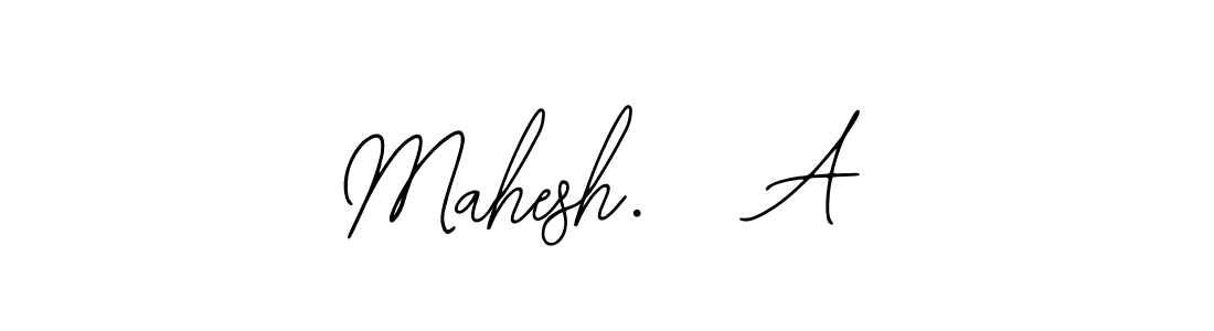 How to make Mahesh.   A signature? Bearetta-2O07w is a professional autograph style. Create handwritten signature for Mahesh.   A name. Mahesh.   A signature style 12 images and pictures png