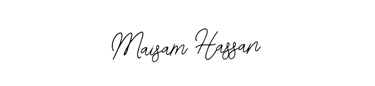 You should practise on your own different ways (Bearetta-2O07w) to write your name (Maisam Hassan) in signature. don't let someone else do it for you. Maisam Hassan signature style 12 images and pictures png