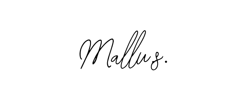 You should practise on your own different ways (Bearetta-2O07w) to write your name (Mallu.s.) in signature. don't let someone else do it for you. Mallu.s. signature style 12 images and pictures png