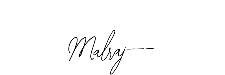 You should practise on your own different ways (Bearetta-2O07w) to write your name (Malraj---) in signature. don't let someone else do it for you. Malraj--- signature style 12 images and pictures png