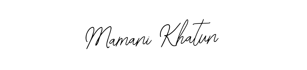 You should practise on your own different ways (Bearetta-2O07w) to write your name (Mamani Khatun) in signature. don't let someone else do it for you. Mamani Khatun signature style 12 images and pictures png