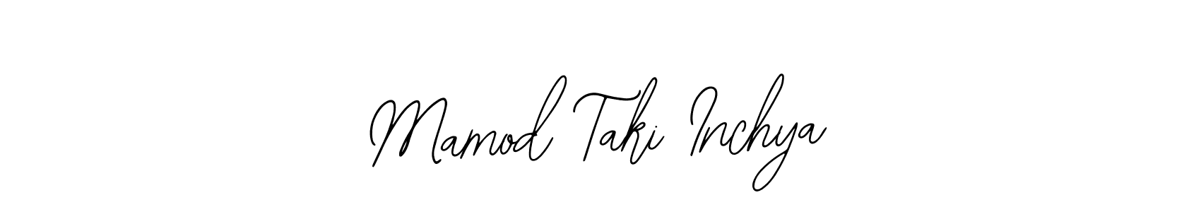You should practise on your own different ways (Bearetta-2O07w) to write your name (Mamod Taki Inchya) in signature. don't let someone else do it for you. Mamod Taki Inchya signature style 12 images and pictures png