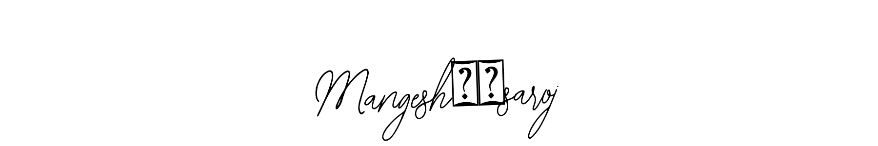 How to make Mangesh❣️saroj name signature. Use Bearetta-2O07w style for creating short signs online. This is the latest handwritten sign. Mangesh❣️saroj signature style 12 images and pictures png